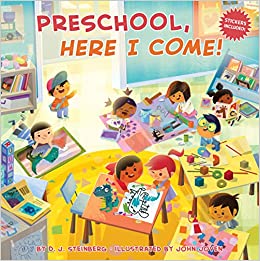 “Preschool, Here I Come” by D.J. Steinberg, illustrated by John Joven